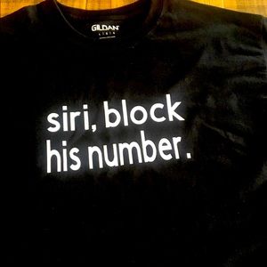 Siri, block his number T-shirt!